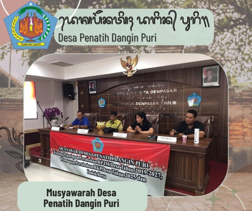 Musyawarah Desa Penatih Dangin Puri tentang Penetapan Perubahan RPJM Desa tahun 2019-2027, Penetapan Perubahan RKP Desa tahun 2025 dan Indeks Desa