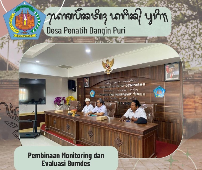 PEMBINAAN BUMDESA PENATIH DANGIN PURI